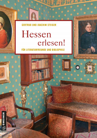 Joachim Steiger, Gertrud Steiger: Hessen erlesen!