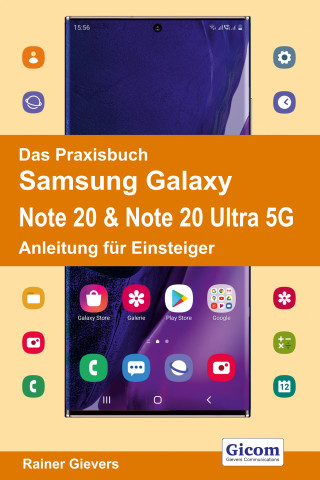 Rainer Gievers: Das Praxisbuch Samsung Galaxy Note 20 & Note 20 Ultra 5G - Anleitung für Einsteiger