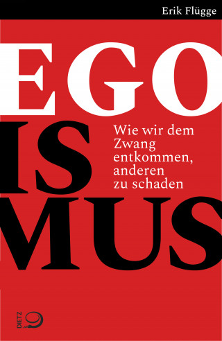 Erik Flügge: Egoismus