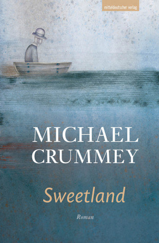 Michael Crummey: Sweetland