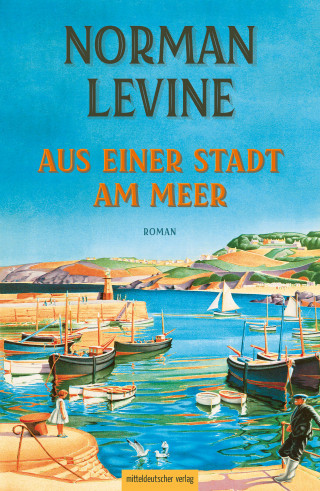 Norman Levine: Aus einer Stadt am Meer