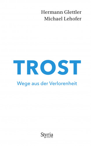 Hermann Glettler, Michael Lehofer: Trost