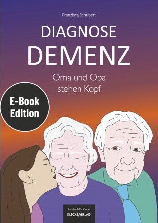 Franzisca Schubert: Diagnose Demenz