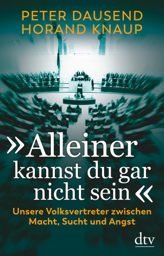 Peter Dausend, Horand Knaup: "Alleiner kannst du gar nicht sein"
