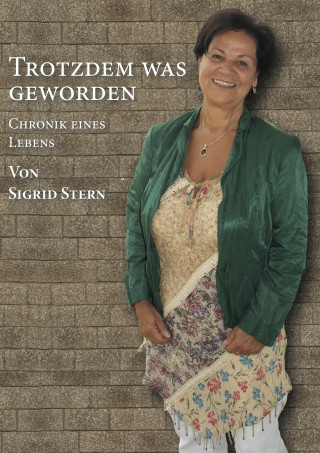 Sigrid Stern: Trotzdem was geworden