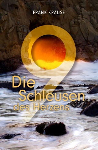 Frank Krause: Die neun Schleusen des Herzens