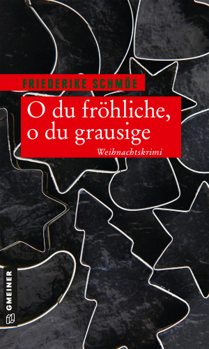 Friederike Schmöe: O du fröhliche, o du grausige