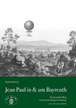 Karla Fohrbeck: Jean Paul in & um Bayreuth