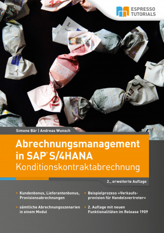 Simone Bär, Andreas Wunsch: Abrechnungsmanagement in SAP S/4HANA – Konditionskontraktabrechnung (2., erweiterte Auflage)