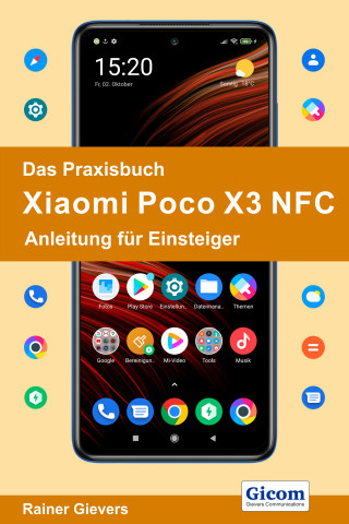Rainer Gievers: Das Praxisbuch Xiaomi Poco X3 NFC - Anleitung für Einsteiger