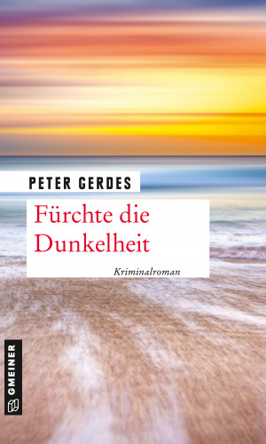 Peter Gerdes: Fürchte die Dunkelheit
