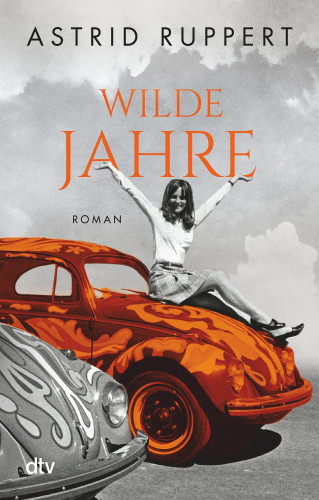 Astrid Ruppert: Wilde Jahre