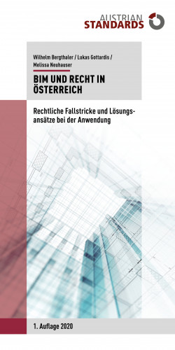 Wilhelm Bergthaler, Lukas Gottardis, Melissa Neuhauser: BIM und Recht in Österreich