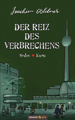 Joachim Göldner: Der Reiz des Verbrechens