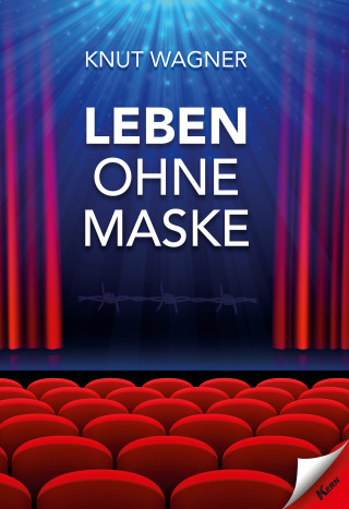 Knut Wagner: Leben ohne Maske