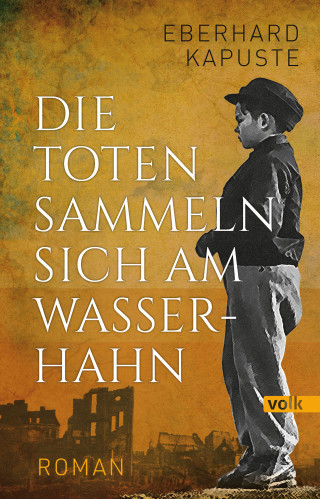 Eberhard Kapuste: Die Toten sammeln sich am Wasserhahn