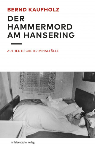 Bernd Kaufholz: Der Hammermord am Hansering