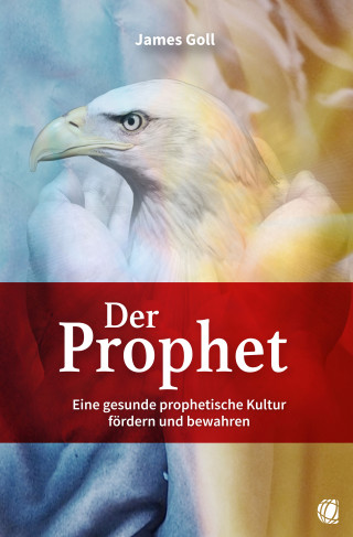 James Goll: Der Prophet