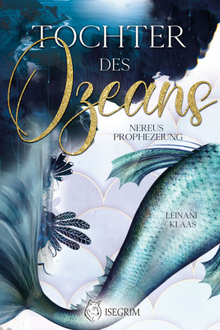 Leinani Klaas: Tochter des Ozeans - Nereus Prophezeiung