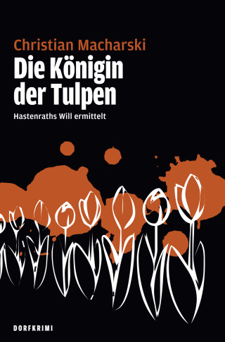 Christian Macharski: Die Königin der Tulpen