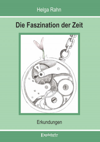 Helga Rahn: Die Faszination der Zeit