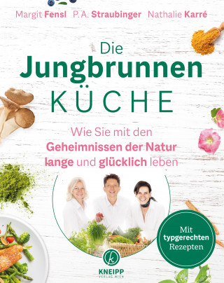 Margit Fensl, P.A. Straubinger, Nathalie Karré: Die Jungbrunnen-Küche