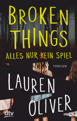Lauren Oliver: Broken Things – Alles nur (k)ein Spiel