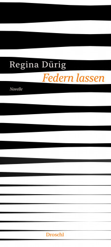 Regina Dürig: Federn lassen