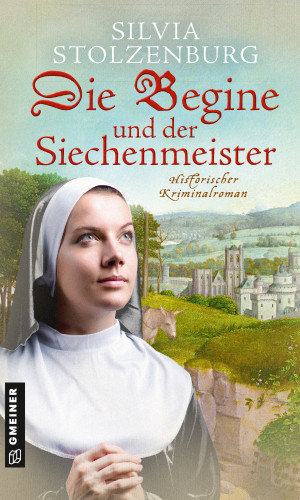 Silvia Stolzenburg: Die Begine und der Siechenmeister