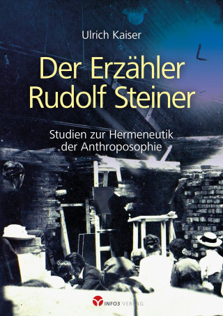 Ulrich Kaiser: Der Erzähler Rudolf Steiner