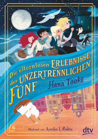 Hana Tooke: Die elternlosen Erlebnisse der unzertrennlichen Fünf