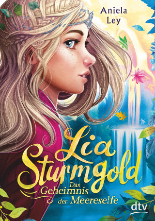 Aniela Ley: Lia Sturmgold – Das Geheimnis der Meereselfe