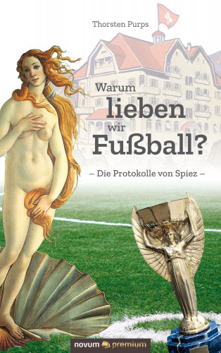 Thorsten Purps: Warum lieben wir Fußball?