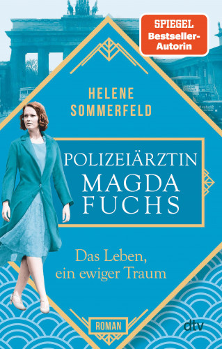 Helene Sommerfeld: Polizeiärztin Magda Fuchs – Das Leben, ein ewiger Traum