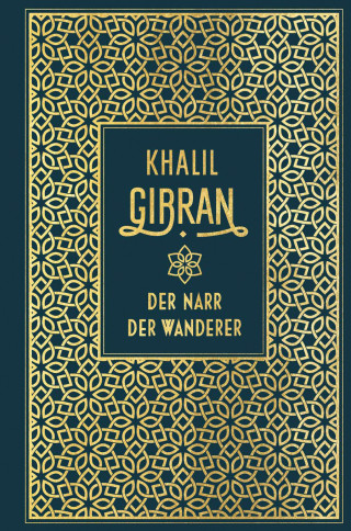 Khalil Gibran: Der Narr / Der Wanderer