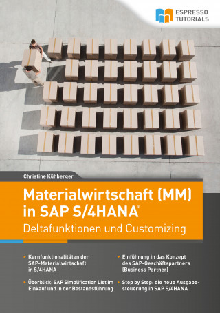 Christine Kühberger: Materialwirtschaft (MM) in SAP S/4HANA – Deltafunktionen und Customizing