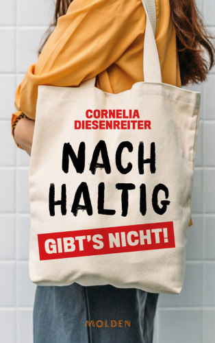 Cornelia Diesenreiter: Nachhaltig gibt's nicht!