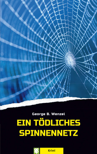 George B. Wenzel: Ein tödliches Spinnennetz