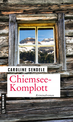 Caroline Sendele: Chiemsee-Komplott