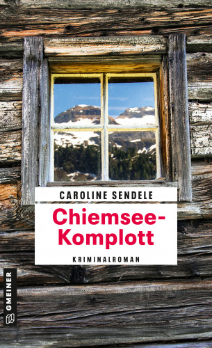 Caroline Sendele: Chiemsee-Komplott