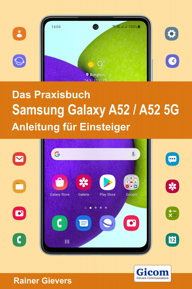 Samsung Galaxy A52s 5g Bedienungsanleitung Deutsch Pdf Das Praxisbuch Samsung Galaxy A52 / A52 5G - Anleitung für Einsteiger