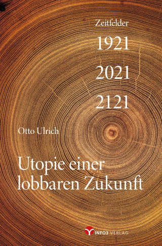 Otto Ulrich: Utopie einer lobbaren Zukunft