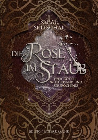 Sarah Skitschak: Die Rose im Staub