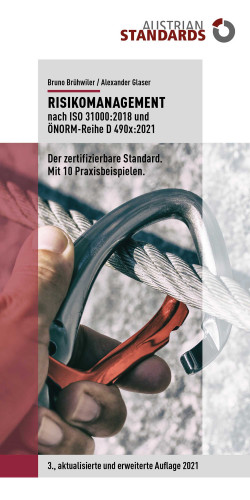 Bruno Brühwiler, Alexander Glaser: Risikomanagement nach ISO 31000:2018 und ÖNORM-Reihe D 490x:2021
