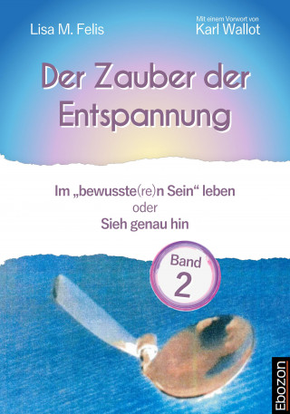 Lisa M. Felis: Der Zauber der Entspannung / Der Zauber der Entspannung (Band 2)