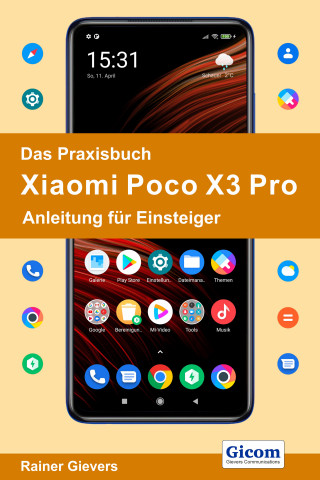 Rainer Gievers: Das Praxisbuch Xiaomi Poco X3 Pro - Anleitung für Einsteiger