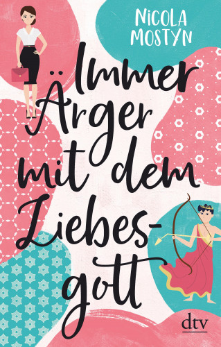 Nicola Mostyn: Immer Ärger mit dem Liebesgott