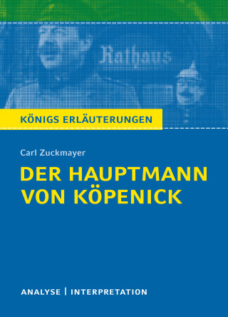 Carl Zuckmayer: Der Hauptmann von Köpenick von Carl Zuckmayer.