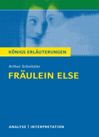 Arthur Schnitzler, Marion Lühe: Fräulein Else. Königs Erläuterungen.