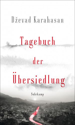 Dževad Karahasan: Tagebuch der Übersiedlung